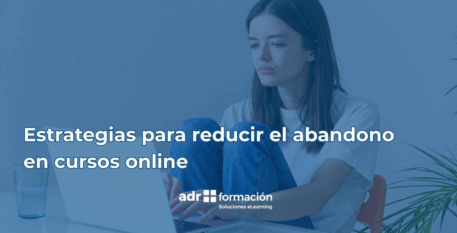 Cómo reducir el abandono en formación online: estrategias