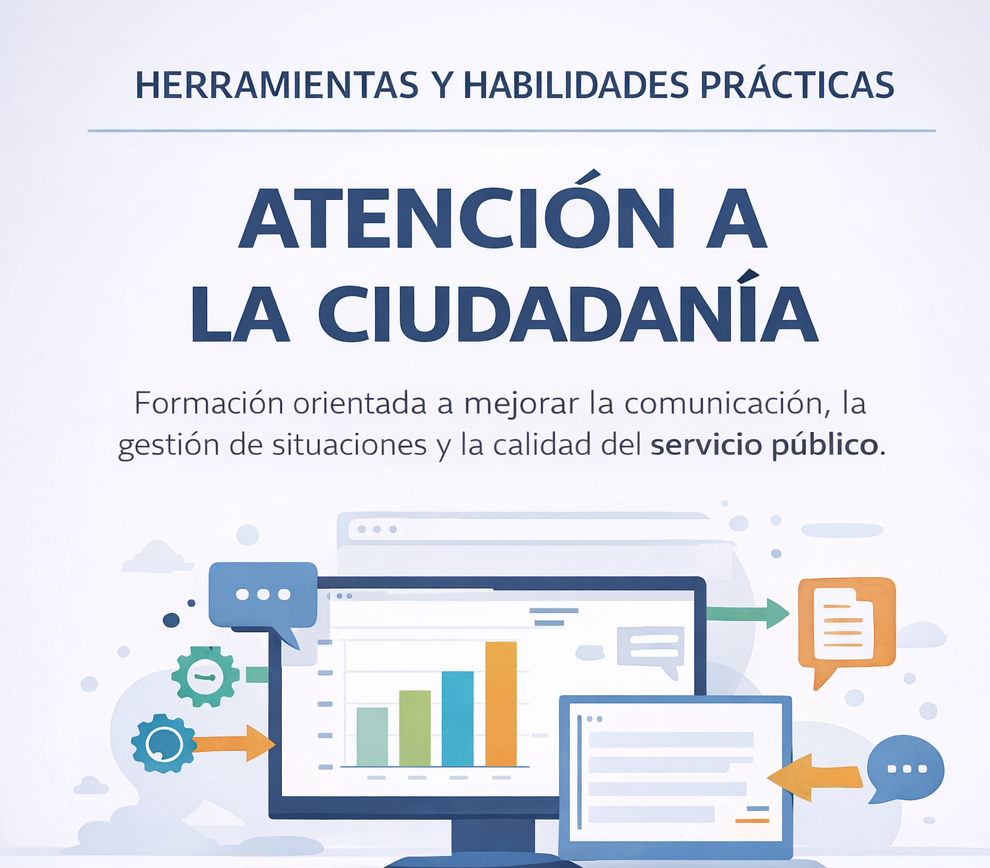 Curso de ATENCI&Oacute;N A LA CIUDADAN&Iacute;A: Herramientas y habilidades pr&aacute;cticas.