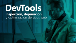 Curso de DevTools: inspección, depuración y optimización