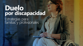 Curso de Duelo por discapacidad: estrategias para familias y profesionales