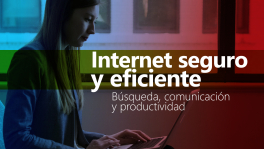 Curso de Internet seguro y eficiente: búsqueda, comunicación y productividad