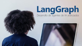 Curso de LangGraph: desarrollo de agentes de IA avanzados