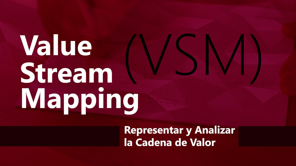 Curso de Value Stream Mapping: Optimizar la Cadena de Valor